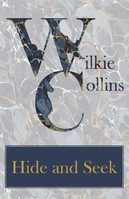 Hide and Seek by Wilkie Collins