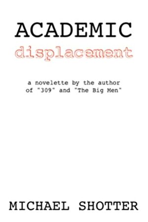 Academic Displacement by Michael Shotter