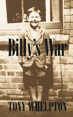 Billy's War by Tony Whelpton