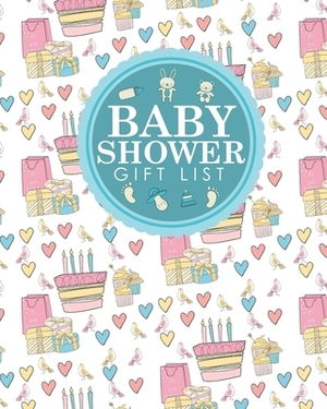 Baby Shower Gift List: Baby Shower Gift Book, Gift Lists Registry, Gift Log For Baby Shower, Gift Recording Book, Recorder, Organizer, Keepsa by Rogue Plus Publishing