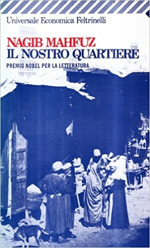 Il nostro quartiere by Naguib Mahfouz, Naguib Mahfouz