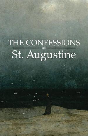 The Confessions by Augustine Of Hippo