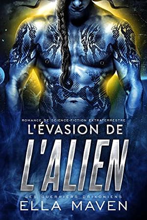 L'Évasion de l'alien by Ella Maven