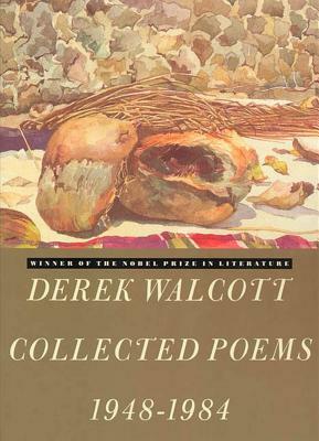 Derek Walcott Collected Poems 1948-1984 by Derek Walcott