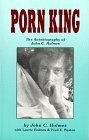 Porn King: The Autobiography of John C. Holmes by Fred E. Basten, John Curtis Holmes