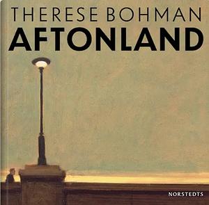 Aftonland by Therese Bohman