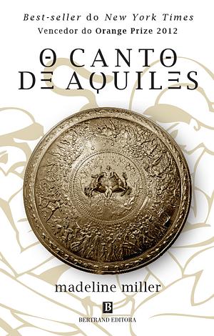 O Canto de Aquiles by Madeline Miller