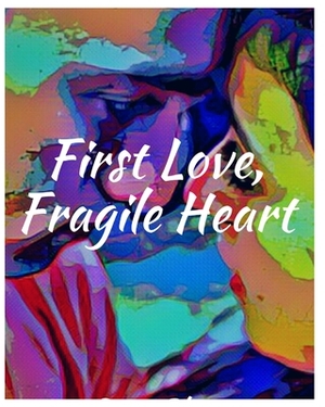 First Love, Fragile Heart by Susan Bloom
