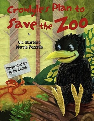 Crowlyle's Plan to Save the Zoo by Vic Sbarbaro, Marcia Pezzella