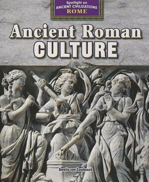 Ancient Roman Culture by Amelie Von Zumbusch