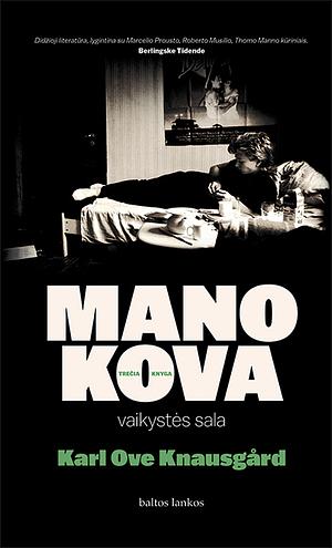 Mano kova. Vaikystės sala by Karl Ove Knausgård