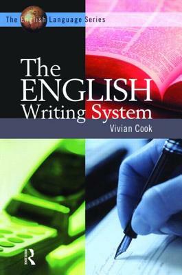 The English Writing System by Vivian J. Cook