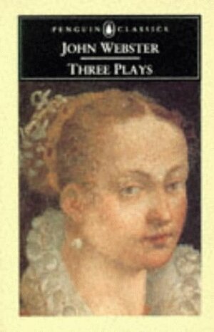 Three Plays by John Webster, David C. Gunby