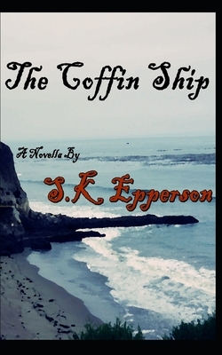 The Coffin Ship by S. K. Epperson