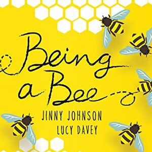 Being a Bee by Jinny Johnson