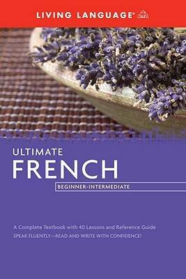 Ultimate French: Beginner-Intermediate by Living Language