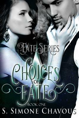 Choices of Fate by S. Simone Chavous