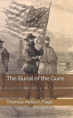 The Burial of the Guns by Thomas Nelson Page