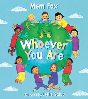 Whoever You Are Board Book by Leslie Staub, Mem Fox