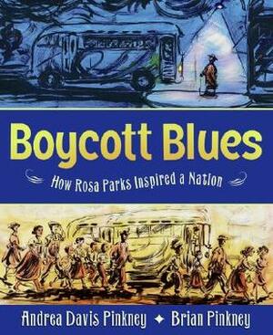 Boycott Blues: How Rosa Parks Inspired a Nation by Brian Pinkney, Andrea Davis Pinkney