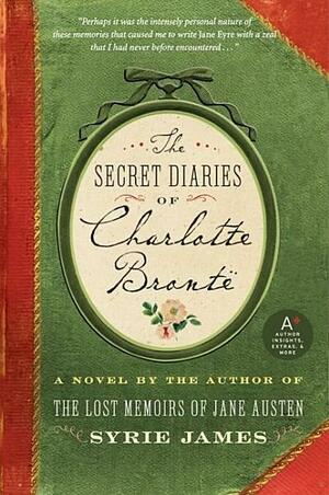 The Secret Diaries of Charlotte Bronte by Syrie James
