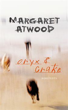 Oryx och Crake by Margaret Atwood