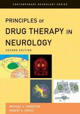 Principles of Drug Therapy in Neurology by Robert A. Gross, Michael V. Johnston