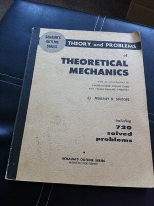Schaum's Outline of Theory and Problems of Theoretical Mechanics by Murray R. Spiegel
