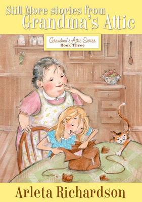 Still More Stories from Grandma's Attic by Arleta Richardson