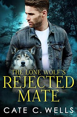 The Lone Wolf's Rejected Mate by Cate C. Wells