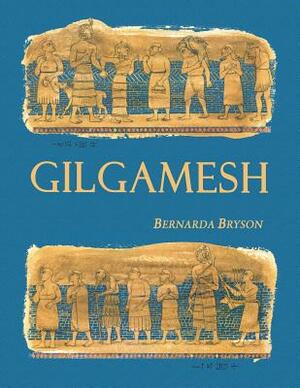 Gilgamesh by Bernarda Bryson