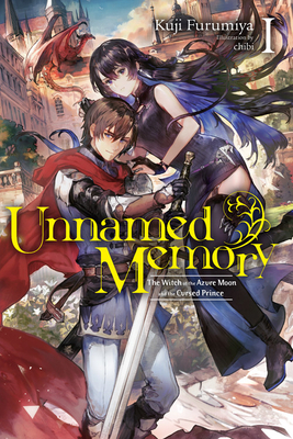 Unnamed Memory, Vol. 1 (light novel): The Witch of the Azure Moon and the Cursed Prince by Kuji Furumiya