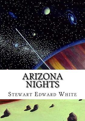 Arizona Nights by Stewart Edward White