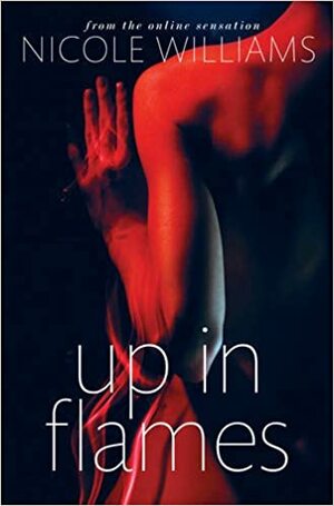 Up in Flames by Nicole Williams