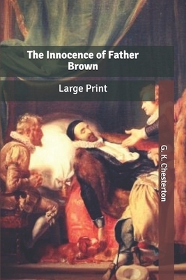 The Innocence of Father Brown: Large Print by G.K. Chesterton, Sonia Greene