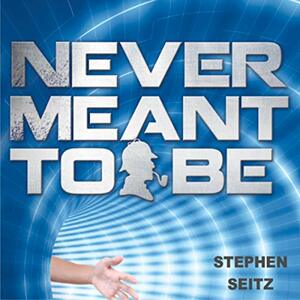 Never Meant to Be by Steve Seitz