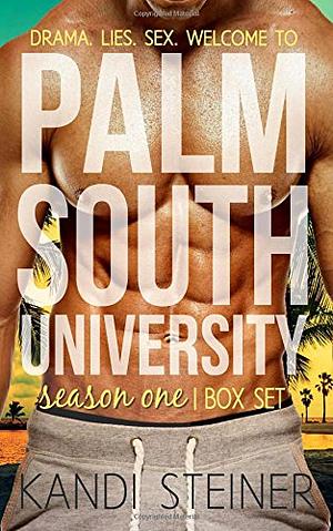 Palm South University: Season 1 Box Set by Kandi Steiner