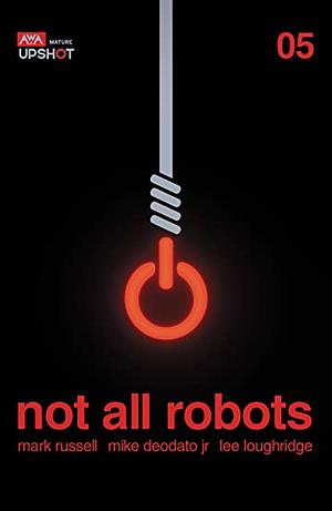 Not All Robots #5 by Mark Russell