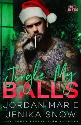 Jingle My Balls by Jenika Snow, Jordan Marie