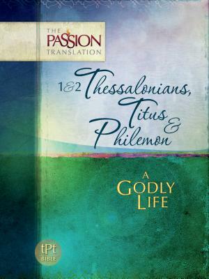 1 & 2 Thessalonians, Titus & Philemon: A Godly Life by Brian Simmons