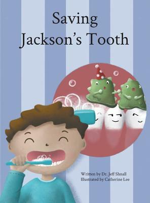 Saving Jackson's Tooth by Jeff Shnall