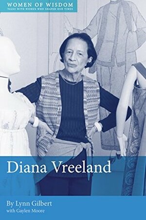 Diana Vreeland (Women of Wisdom) by Lynn Gilbert, Gaylen Moore