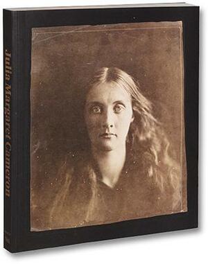 Julia Margaret Cameron: Photographs to electrify you with delight and startle the world by Marta Weiss
