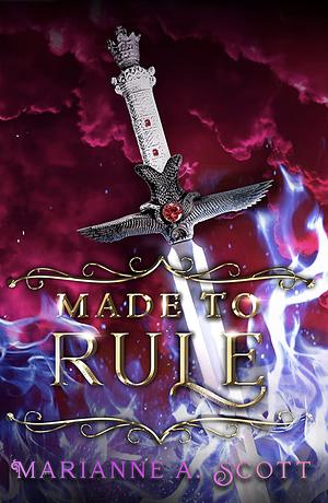 Made to Rule by Marianne A. Scott