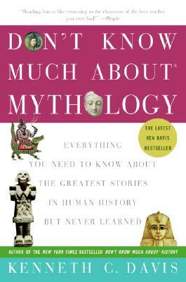 Don't Know Much about Mythology by Kenneth C. Davis