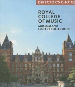 The Royal College of Music: Director's Choice by Colin Lawson