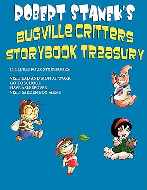 Robert Stanek's Bugville Critters Storybook Treasury, Volume 1 by Robert Stanek