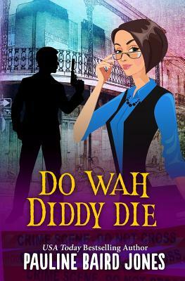 Do Wah Diddy Die by Pauline Baird Jones