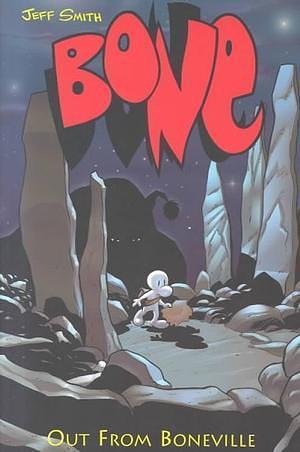 Bone: Out From Boneville by Jeff Smith, Jeff Smith