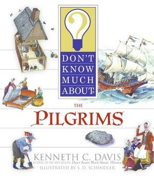 Don't Know Much about the Pilgrims by Kenneth C. Davis